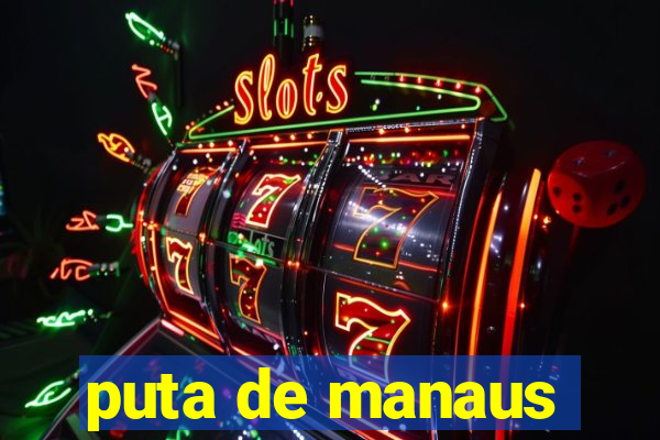 puta de manaus